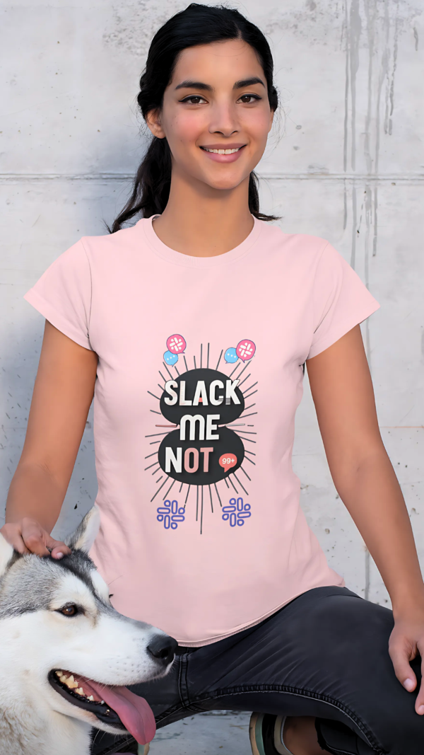 Slack Me Not T-shirt – Funny Work from Home Tee for Women